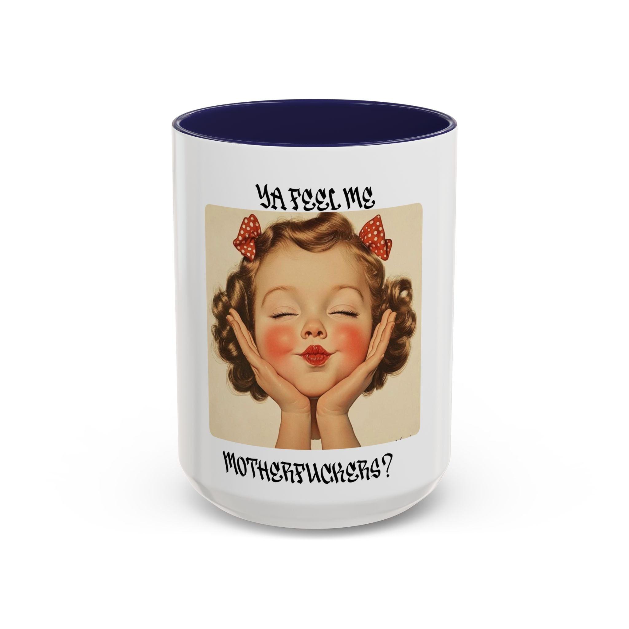 Vintage Pinup Coffee Mug – “Ya Feel Me Motherf***er?” Accent Ceramic Mug